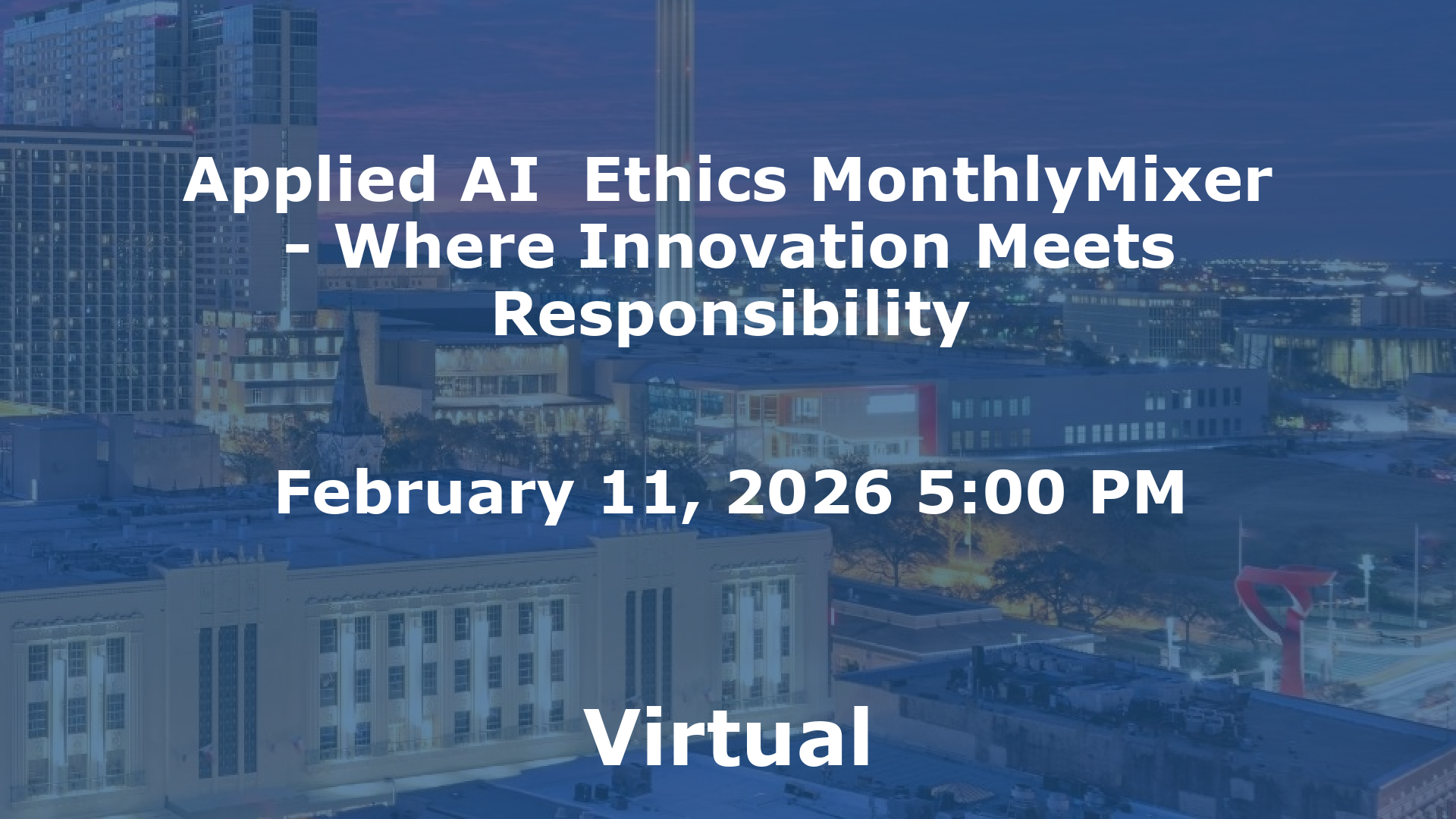 Applied AI  Ethics MonthlyMixer - Where Innovation Meets Responsibility event image